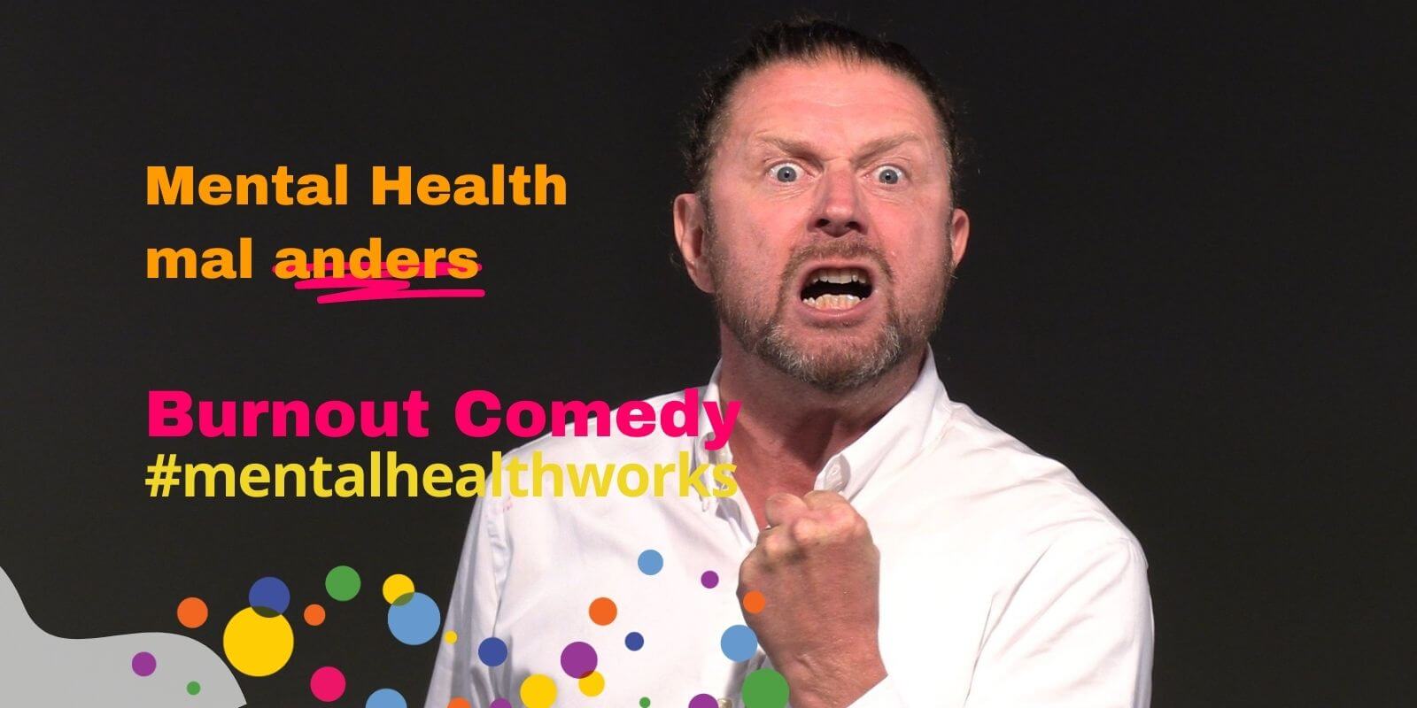 Michael-Seyfried-mentalhealthworks-burnout-comedy